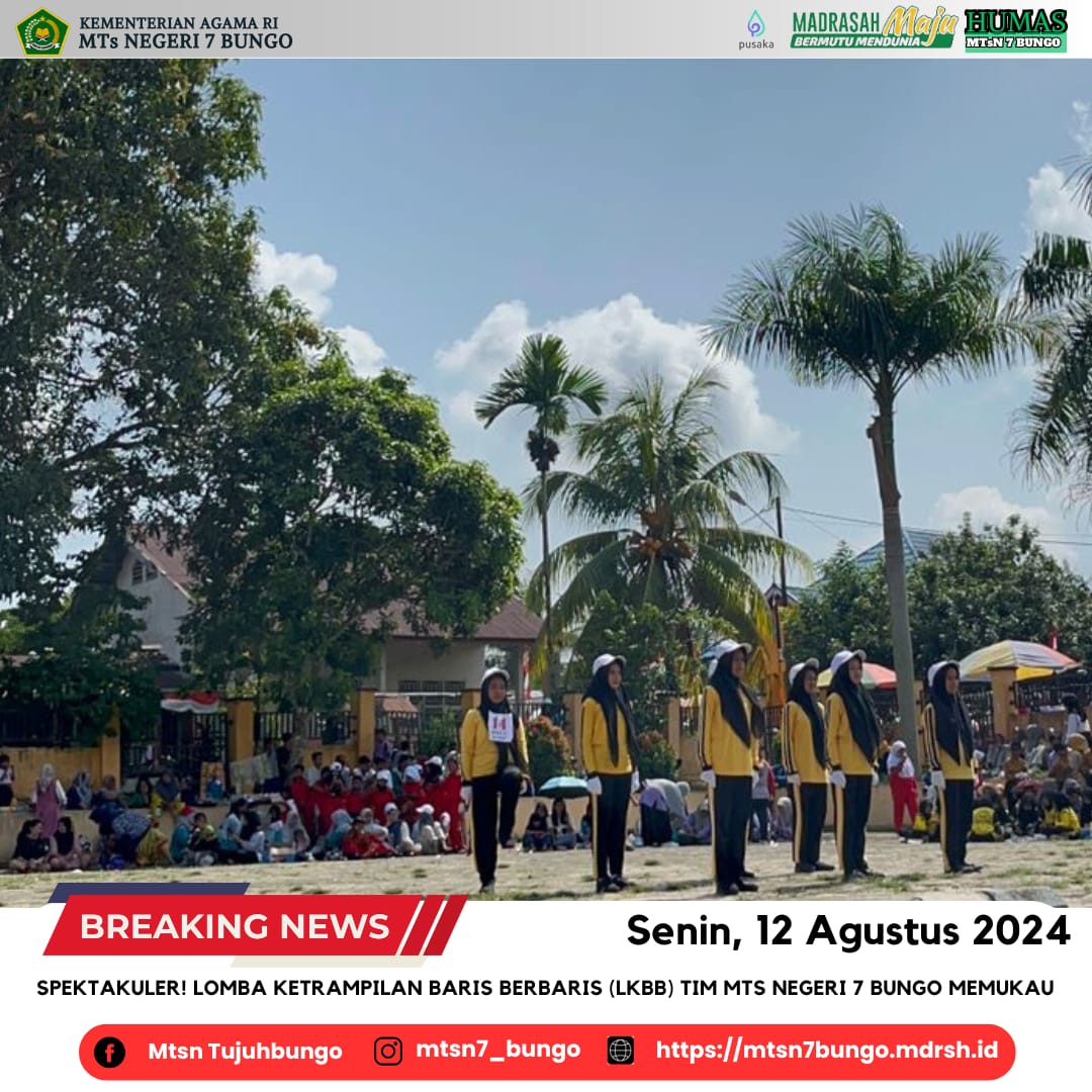 Spektakuler! Lomba Ketrampilan Baris Berbaris (LKBB) Tim MTs Negeri 7 Bungo Memukau