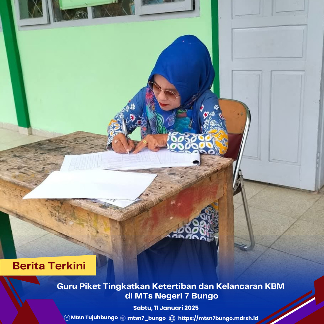 Guru Piket Tingkatkan Ketertiban dan Kelancaran KBM di MTs Negeri 7 Bungo