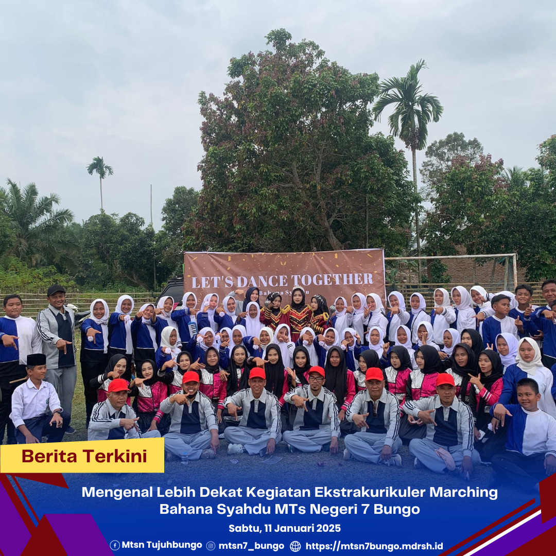 Mengenal Lebih Dekat Kegiatan Ekstrakurikuler Marching Bahana Syahdu MTs Negeri 7 Bungo