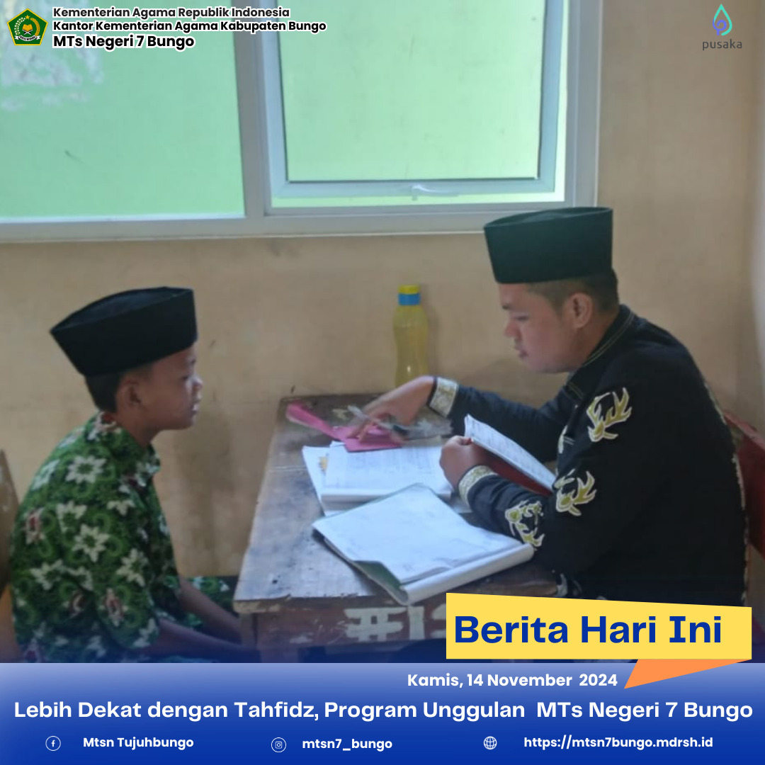 Lebih Dekat dengan Tahfidz, Program Unggulan  MTs Negeri 7 Bungo