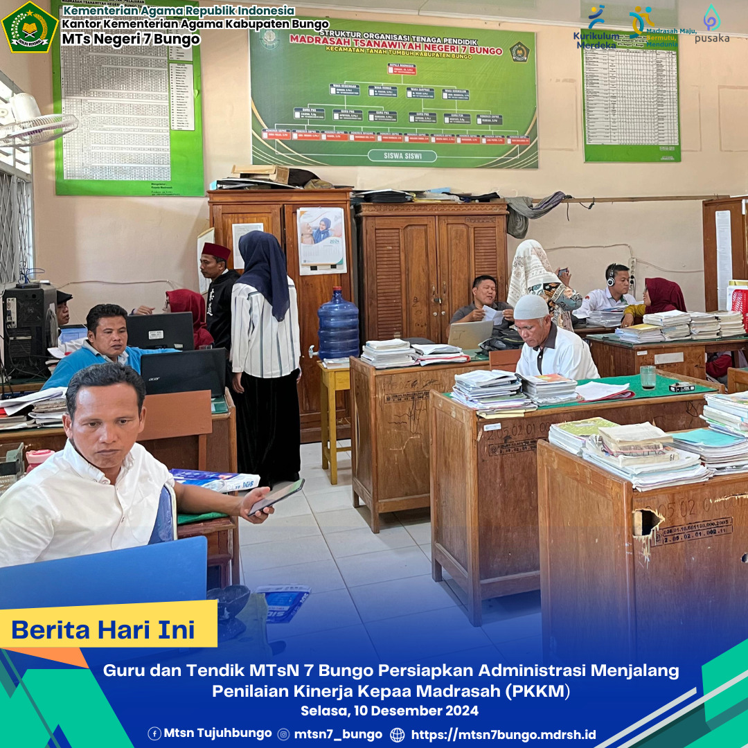 Guru dan Tendik MTsN 7 Bungo Persiapkan Administrasi Menjalang Penilaian Kinerja Kepala Madrasah (PKKM)