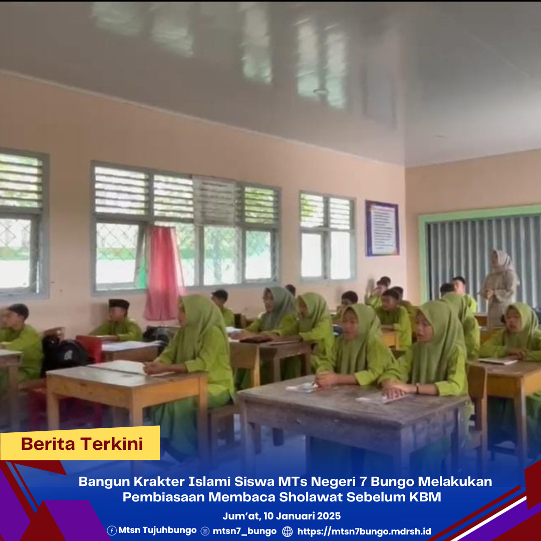 Bangun Krakter Islami Siswa MTs Negeri 7 Bungo, Melakukan Pembiasaan Membaca Sholawat Sebelum KBM  