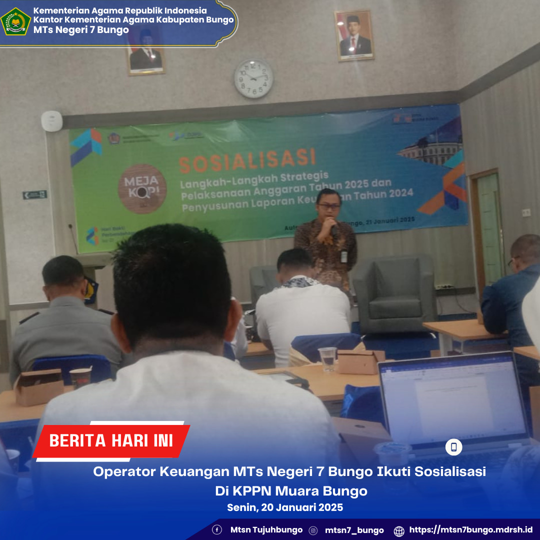 Operator Keuangan MTs Negeri 7 Bungo Ikuti Sosialisasi  Di KPPN Muara Bungo
