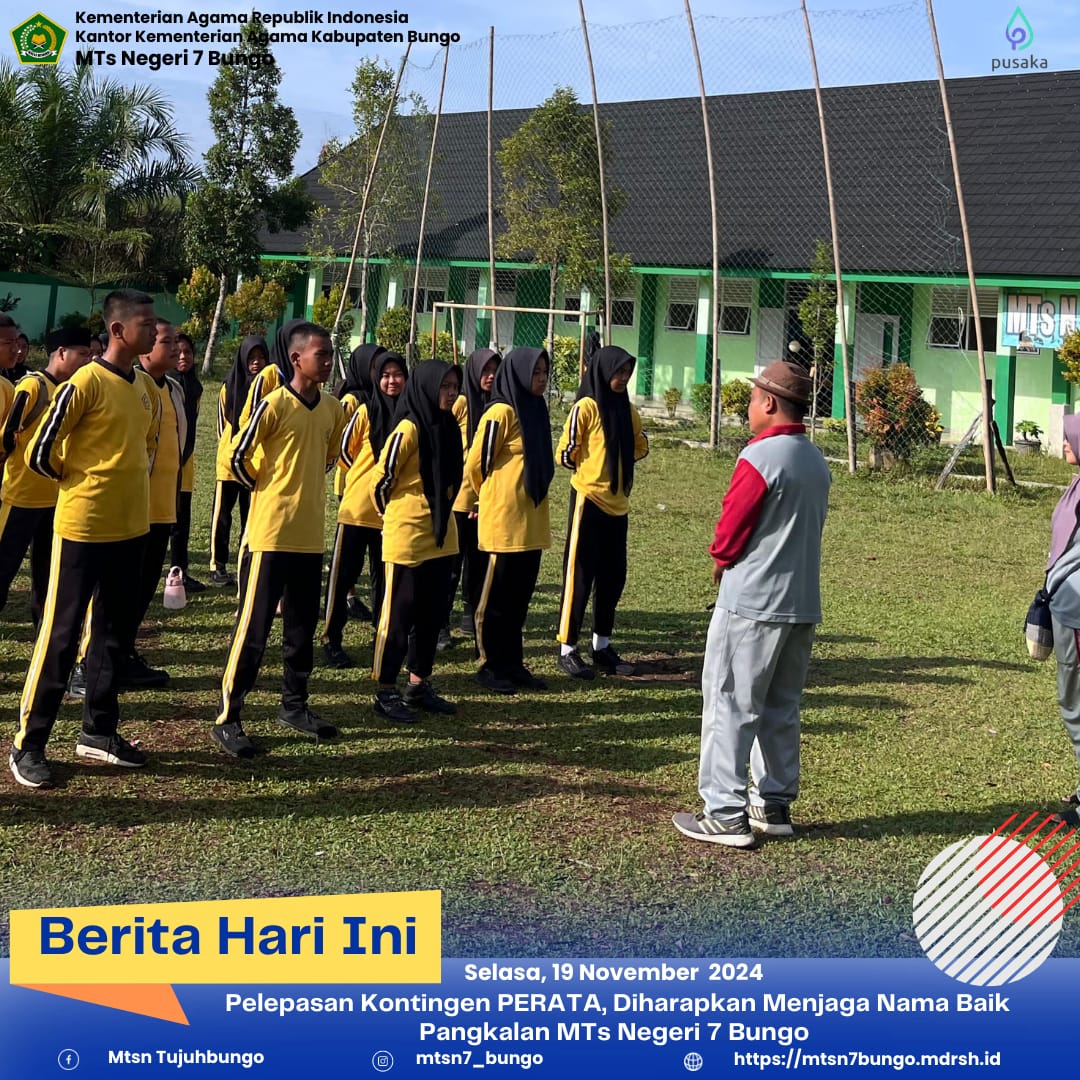 Pelepasan Kontingen PERATA, Diharapkan Menjaga Nama Baik Pangkalan MTs N 7 Bungo